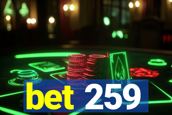 bet 259